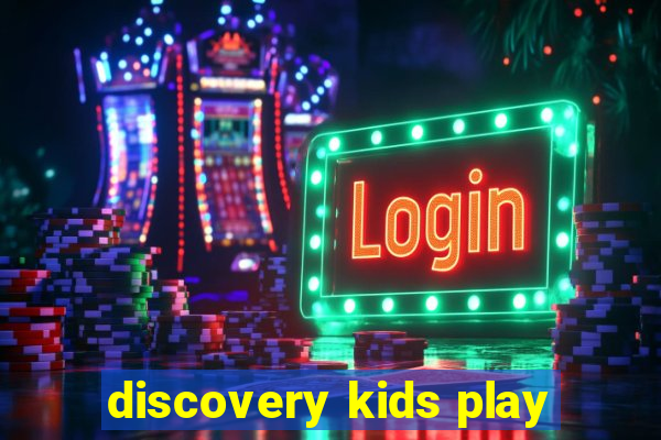 discovery kids play